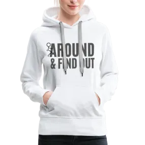 F Around and Find Out Women’s Premium Hoodie