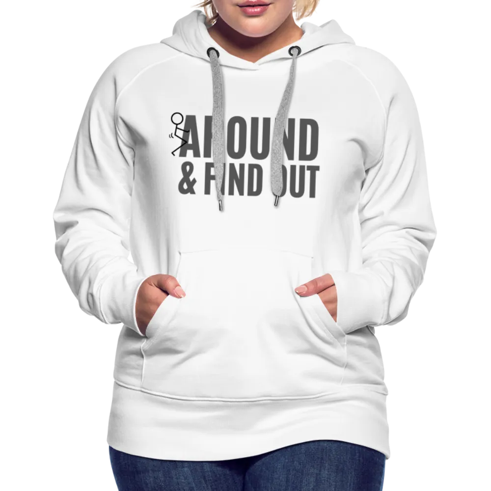 F Around and Find Out Women’s Premium Hoodie