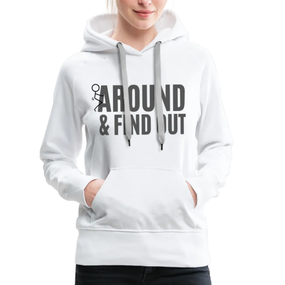 F Around and Find Out Women’s Premium Hoodie