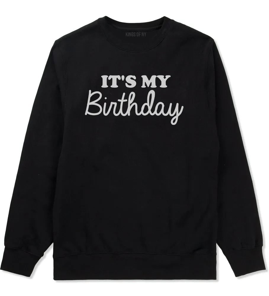 Its My Birthday Mens Crewneck Sweatshirt