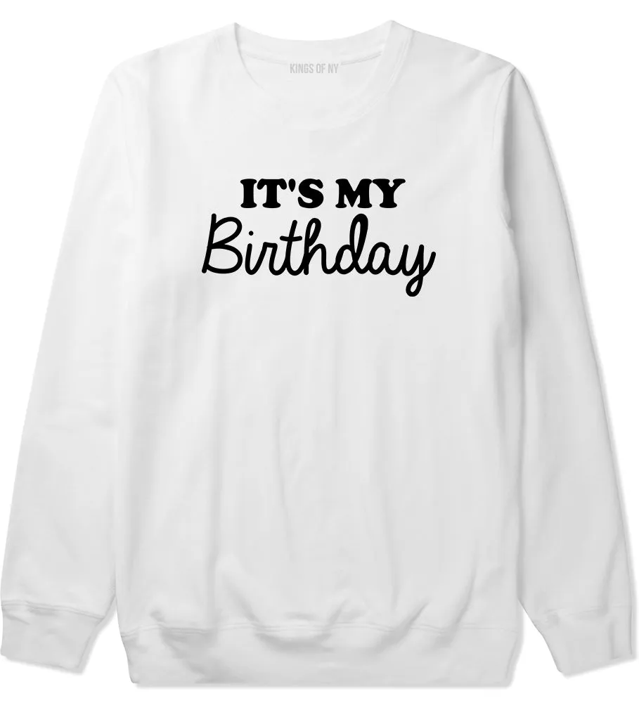 Its My Birthday Mens Crewneck Sweatshirt