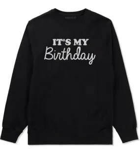 Its My Birthday Mens Crewneck Sweatshirt