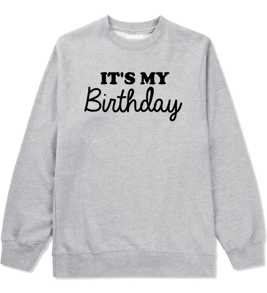 Its My Birthday Mens Crewneck Sweatshirt