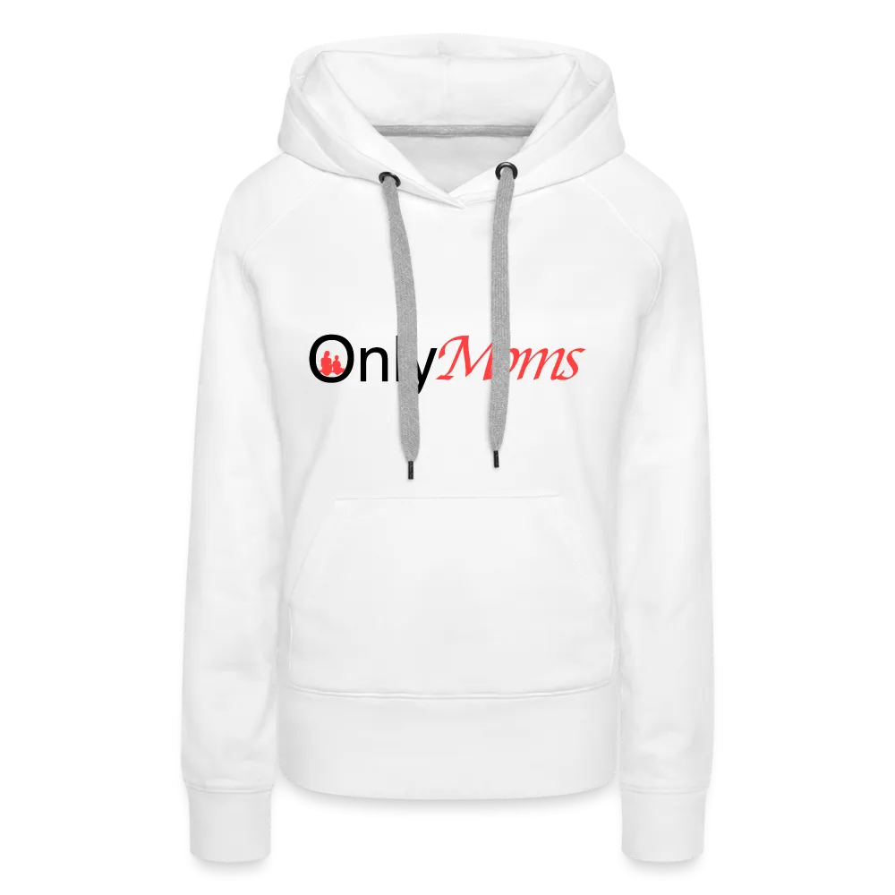 OnlyMoms - Premium Hoodie