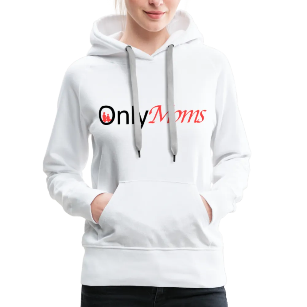 OnlyMoms - Premium Hoodie