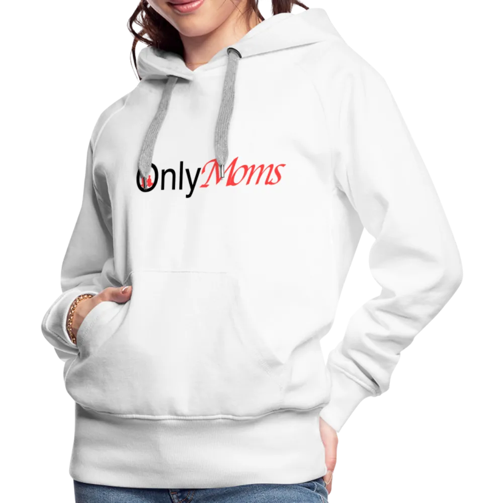 OnlyMoms - Premium Hoodie