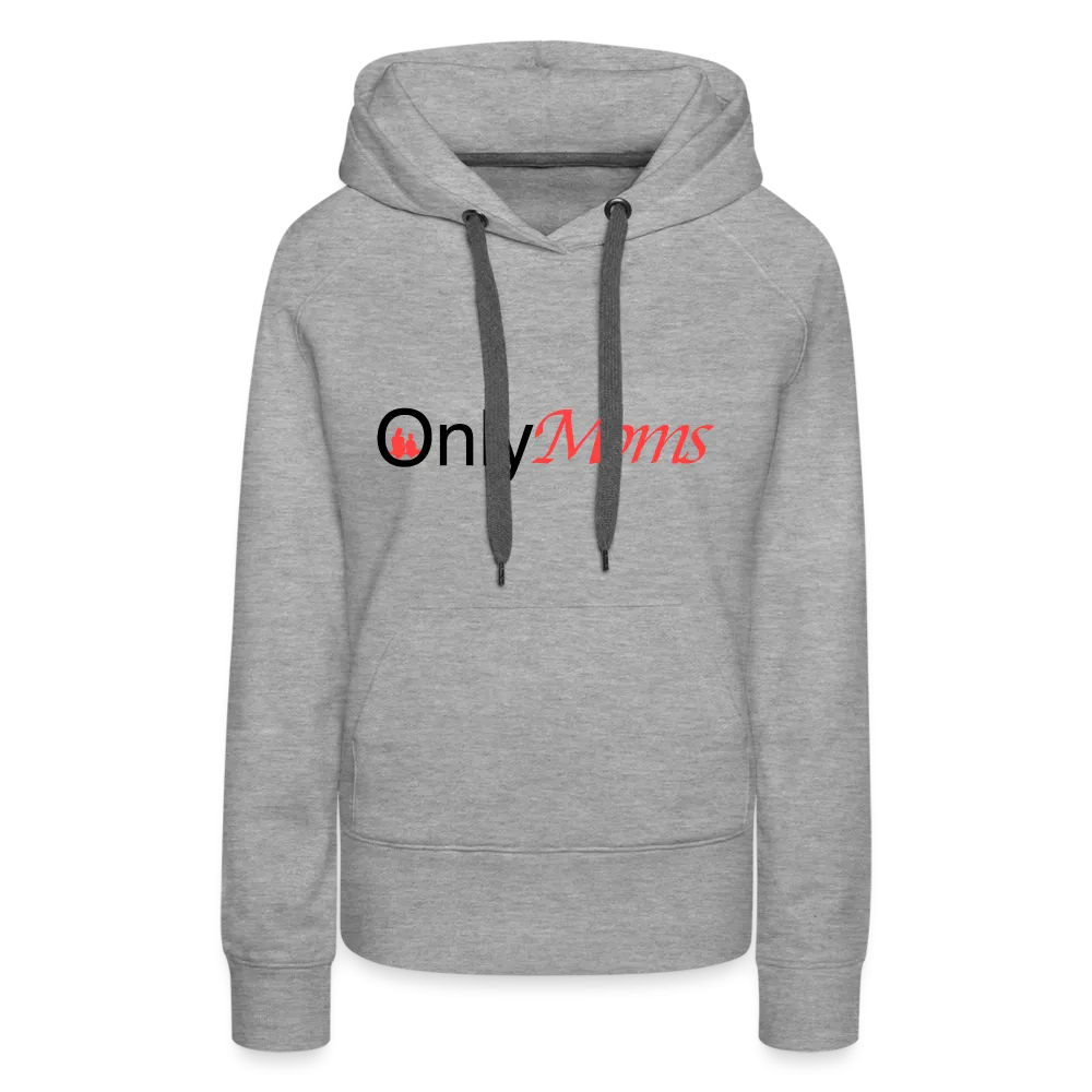 OnlyMoms - Premium Hoodie