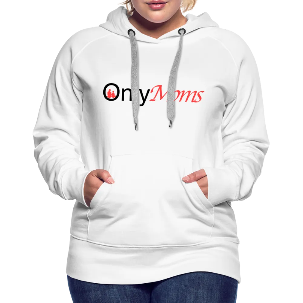 OnlyMoms - Premium Hoodie