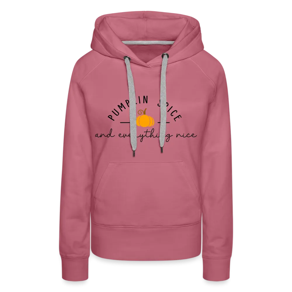 Pumpkin Spice and Everything Nice Women’s Premium Hoodie