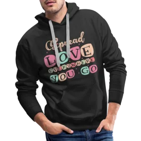 Spread Love Everywhere You Go Men’s Premium Hoodie