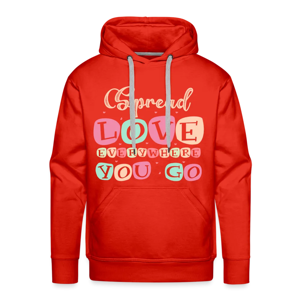 Spread Love Everywhere You Go Men’s Premium Hoodie